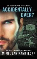 Accidentally…Over?