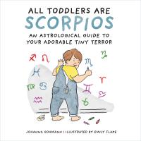 All Toddlers Are Scorpios